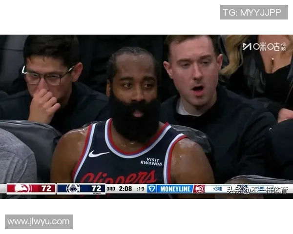 记者：开季哈登的进攻状态相当不错 但快船还没理清楚轮换